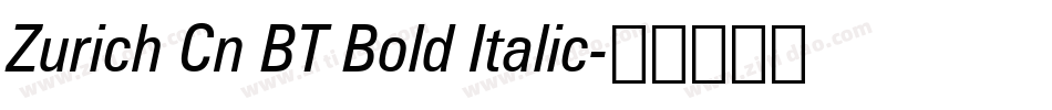 Zurich Cn BT Bold Italic字体转换